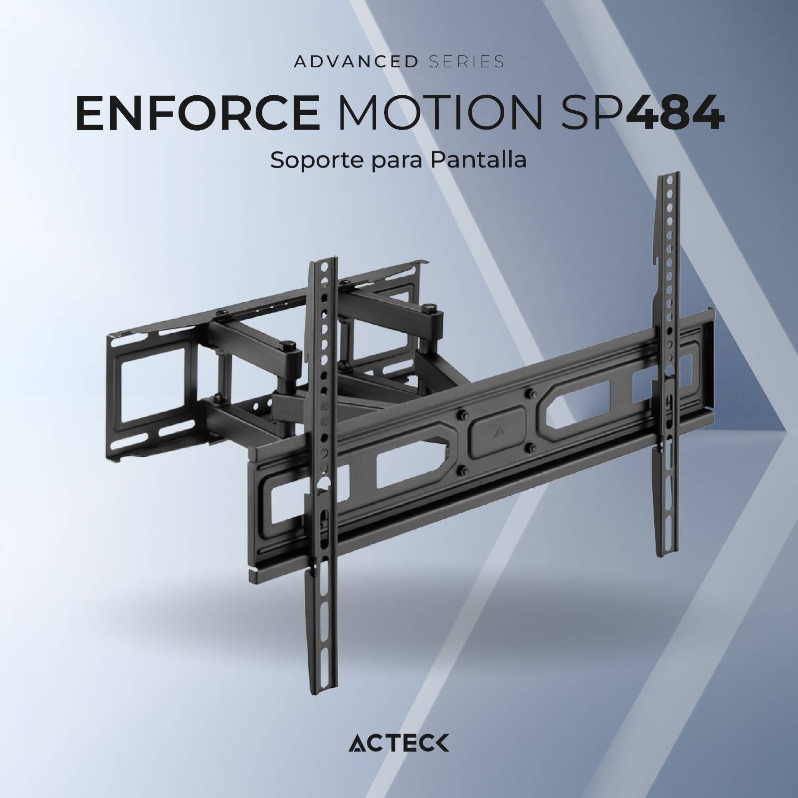 Soporte para Pantalla ENFORCE MOTION SP484 ACTECK ADVANCED SERIES Soporte de Pantalla, Fijación Muro, Tamaño de Pantalla soportado 37 a 80 Pulgadas